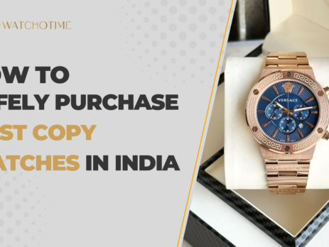 How to Safely Purchase First Copy Watches in India with Cash on Delivery